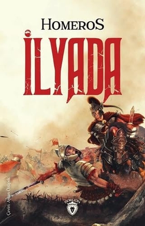 Homeros. Ilyada. Dorlion Yayinlari, 2019.