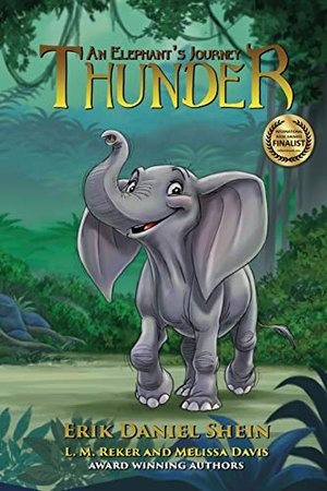 Shein, Erik Daniel / Reker, L M et al. Thunder - An Elephant's Journey. World Castle Publishing, 2016.