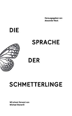 Stavaric, Michael / Hahn, Asmara et al. Die Sprache der Schmetterlinge - Erzählungen. Books on Demand, 2020.