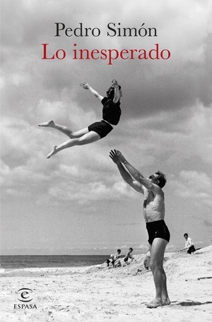 Simón, Pedro. Lo Inesperado (Novela) / The Unexpected (a Novel). Planeta Publishing Corp, 2026.