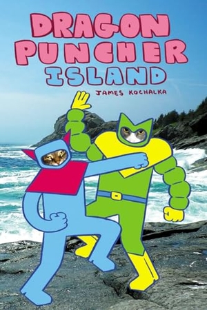 Kochalka, James. Dragon Puncher Book 2: Dragon Puncher Island. IDW Publishing, 2011.