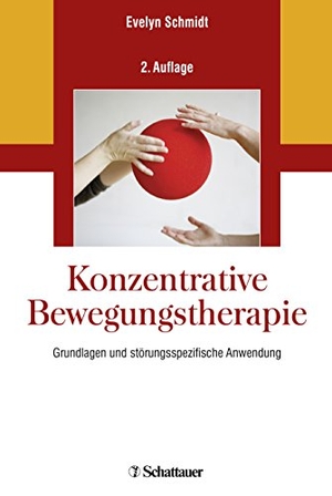 Schmidt, Evelyn (Hrsg.). Konzentrative Bewegungstherapie - Grundlagen und störungsspezifische Anwendung. SCHATTAUER, 2018.