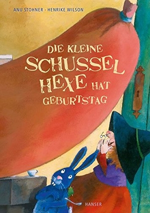 Stohner, Anu / Henrike Wilson. Die kleine Schusselhexe hat Geburtstag. Carl Hanser Verlag, 2014.