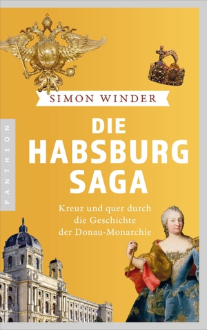 Winder, Simon. Die Habsburg-Saga - Kreuz und quer durch die Geschichte der Donaumonarchie. Pantheon, 2023.