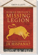 Roman Britain's Missing Legion