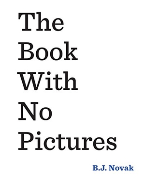 Novak, B. J.. The Book with No Pictures. Penguin Books Ltd (UK), 2016.