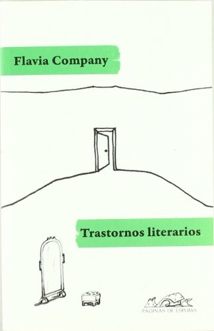 Company, Flavia. Trastornos literarios. Páginas de Espuma SL, 2011.