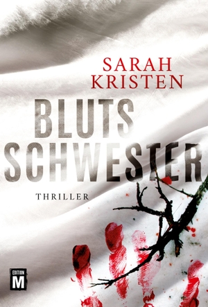 Kristen, Sarah. Blutsschwester - Thriller. Edition M, 2018.