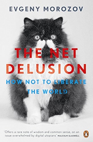 Morozov, Evgeny. The Net Delusion - How Not to Liberate The World. Penguin, 2012.