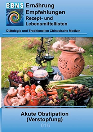 Miligui, Josef. Ernährung bei Akute Obstipation - Diätetik - Gastrointestinaltrakt - Dünndarm und Dickdarm - Akute Obstipation (Verstopfung). Books on Demand, 2022.