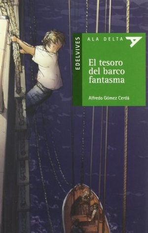 Gómez Cerdá, Alfredo / Jordi Vila Delclòs. El tesoro del barco fantasma. Editorial Luis Vives (Edelvives), 2006.