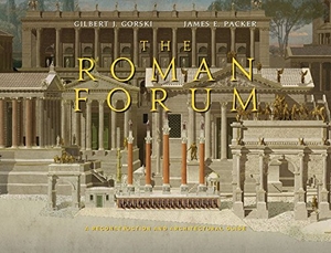 Gorski, Gilbert J / James E Packer. The Roman Forum - A Reconstruction and Architectural Guide. Cambridge University Press, 2015.