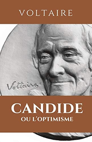 Voltaire. CANDIDE OU L'OPTIMISME - CANDIDE : édition intégrale avec résumé de l'¿uvre, analyse, étude des personnages, thèmes principaux. Les prairies numériques, 2018.
