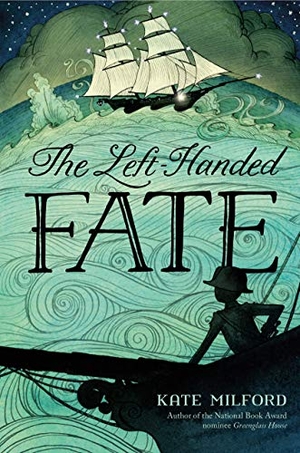 Milford, Kate. The Left-Handed Fate. Square Fish, 2017.