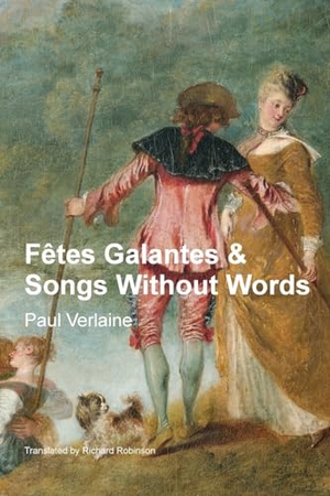 Verlaine, Paul. Fêtes Galantes & Songs Without Words. Sunny Lou Publishing, 2024.