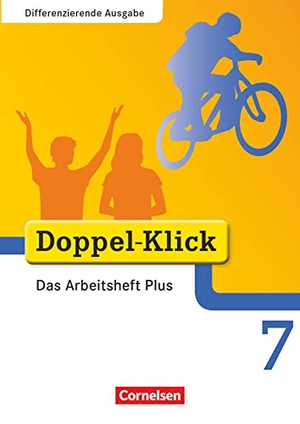 Adam, Grit / Bentin, Werner et al. Doppel-Klick - Differenzierende Ausgabe. 7. Schuljahr. Das Arbeitsheft Plus. Cornelsen Verlag GmbH, 2010.
