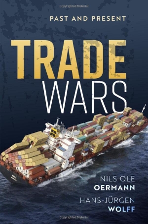 Oermann, Nils Ole / Hans-Jürgen Wolff. Trade Wars - Past and Present. Oxford University Press, 2022.