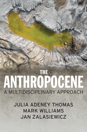 Thomas, Julia Adeney / Williams, Mark et al. The Anthropocene - A Multidisciplinary Approach. Polity Press, 2020.