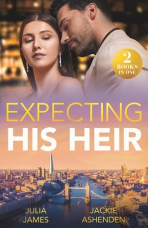 James, Julia / Jackie Ashenden. Expecting His Heir - Accidental One-Night Baby / Boss's Heir Demand (Work Wives to Billionaires' Wives). HarperCollins, 2025.