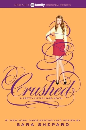 Shepard, Sara. Pretty Little Liars 13: Crushed. Harper Collins Publ. USA, 2014.
