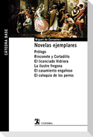 Novelas ejemplares : prólogo ; Rinconete y Cortadillo ; El licenciado Vidriera ; La ilustre fregona ; El casamiento engañoso ; El coloquio de los perros