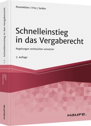 Rosenkötter, Annette / Fritz, Aline et al. Schnelleinstieg in das Vergaberecht - Regelungen rechtssicher umsetzen. Haufe Lexware GmbH, 2021.