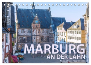 Wagner, Hanna. Marburg an der Lahn (Tischkalender 2024 DIN A5 quer), CALVENDO Monatskalender - Malerische Stadtansichten und bezaubernde Plätze. Calvendo, 2023.