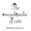The Encyclopedia of Cats