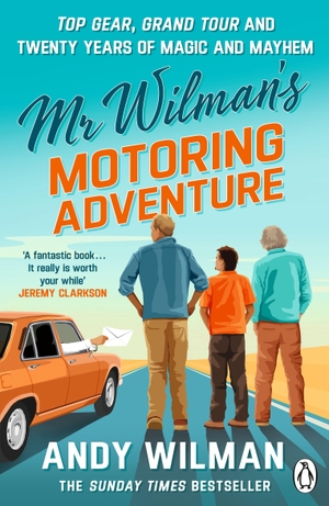 Wilman, Andy. Mr Wilman's Motoring Adventure - Top Gear, Grand Tour, Clarkson and Me. Penguin Books Ltd (UK), 2026.
