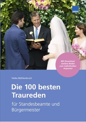 Die 100 besten Traureden - für Standesbeamte und Bürgermeister. WEKA MEDIA GmbH & Co. KG, 2026.