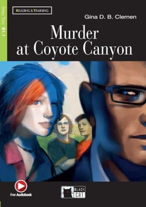 Clemen, Gina D. B.. Murder at Coyote Canyon. Lektüre mit Audio-Online - Englische Lektüre für das 4. und 5. Lernjahr. Lektüre mit  Audio-Online  . Klett Sprachen GmbH, 2016.