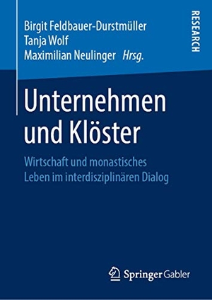 Feldbauer-Durstmüller, Birgit / Maximilian Neulinger Osb et al (Hrsg.). Unternehmen und Klöster - Wirtschaft und monastisches Leben im interdisziplinären Dialog. Springer Fachmedien Wiesbaden, 2019.