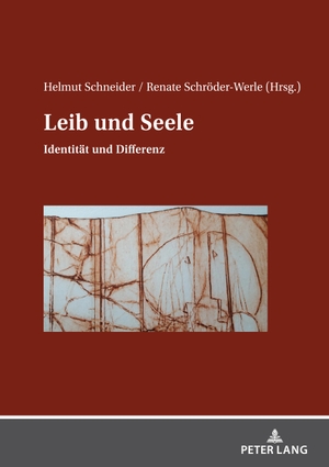 Schröder-Werle, Renate / Helmut Schneider (Hrsg.). Leib und Seele - Identität und Differenz. Peter Lang, 2022.