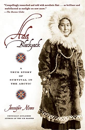 Niven, Jennifer. Ada Blackjack - A True Story of Survival in the Arctic. HYPERION - ACQUIRED ASSETS, 2004.