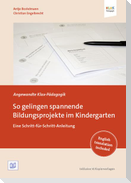 So gelingen spannende Bildungsprojekte im Kindergarten