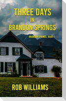 Three Days in Brandon Springs