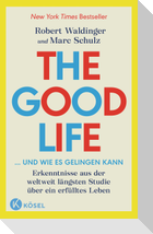 The Good Life ... und wie es gelingen kann