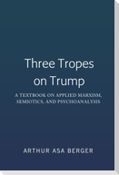 Three Tropes on Trump