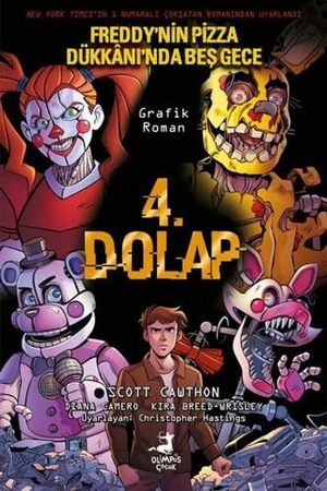 Camero, Diana / Cawthon, Scott et al. 4.Dolap - Freddynin Pizza Dükkaninda Bes Gece. Olimpos Yayinlari, 2023.