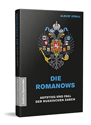 Stähli, Albert. Die Romanows - Aufstieg und Fall der russischen Zaren. Frankfurter Allgem.Buch, 2021.