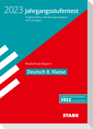 STARK Jahrgangsstufentest Realschule 2023 - Deutsch 8. Klasse - Bayern