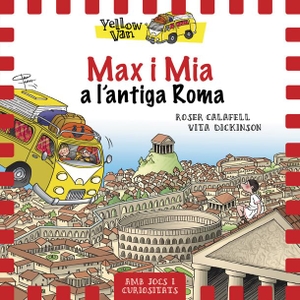 Dickinson, Vita. Yellow Van 12. Max i Mia a l'antiga Roma. La Galera, SAU, 2018.