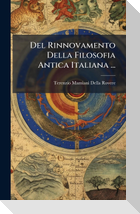 Del Rinnovamento Della Filosofia Antica Italiana ...