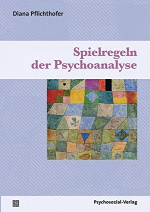 Pflichthofer, Diana. Spielregeln der Psychoanalyse. Psychosozial Verlag GbR, 2012.