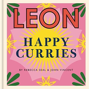 Vincent, John / Rebecca Seal. Happy Leons: Leon Happy Curries. Octopus Publishing Group, 2019.