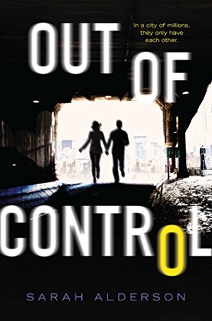 Alderson, Sarah. Out of Control. Simon & Schuster Books for Young Readers, 2015.
