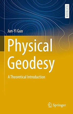 Guo, Jun-Yi. Physical Geodesy - A Theoretical Introduction. Springer Nature Switzerland, 2023.