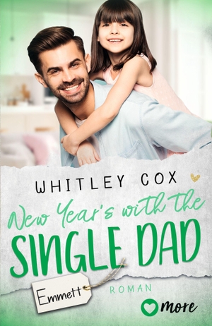 Cox, Whitley. New Year's with the Single Dad - Emmett - Deutsche Ausgabe. more, 2023.