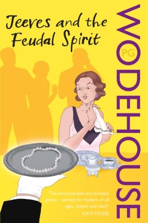 Wodehouse, P. G.. Jeeves and the Feudal Spirit - (Jeeves & Wooster). Random House UK Ltd, 2008.