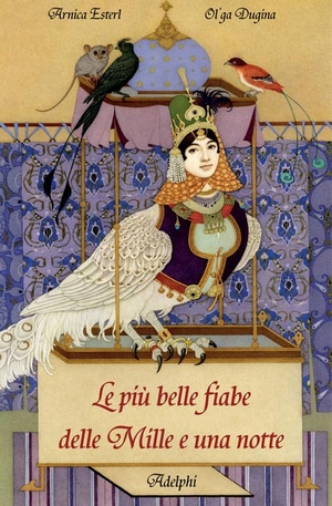 Esterl, Arnica. Le più belle fiabe delle Mille e una notte. , 2006.